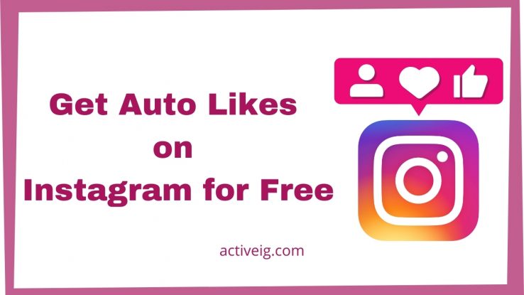 How to get auto likes on Instagram for free