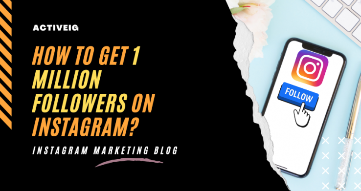 How To Get 1 Million Followers on Instagram