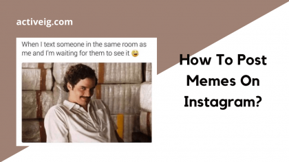 How To Post Memes On Instagram?