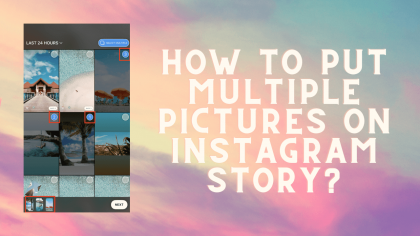 How To Put Multiple Pictures On Instagram Story?