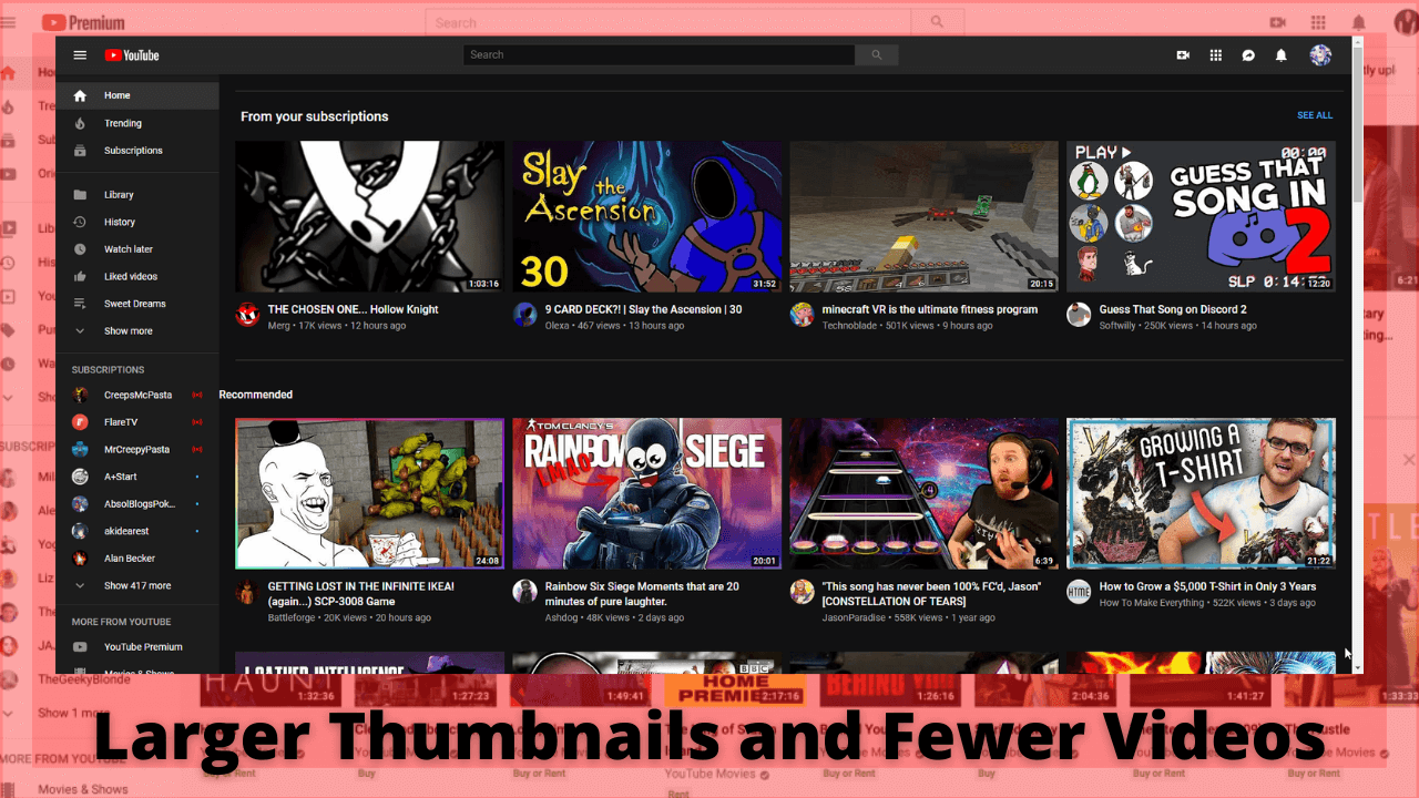 Larger Thumbnails and Fewer Videos