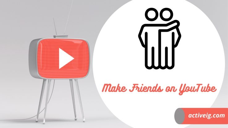 How to Make Friends on YouTube?