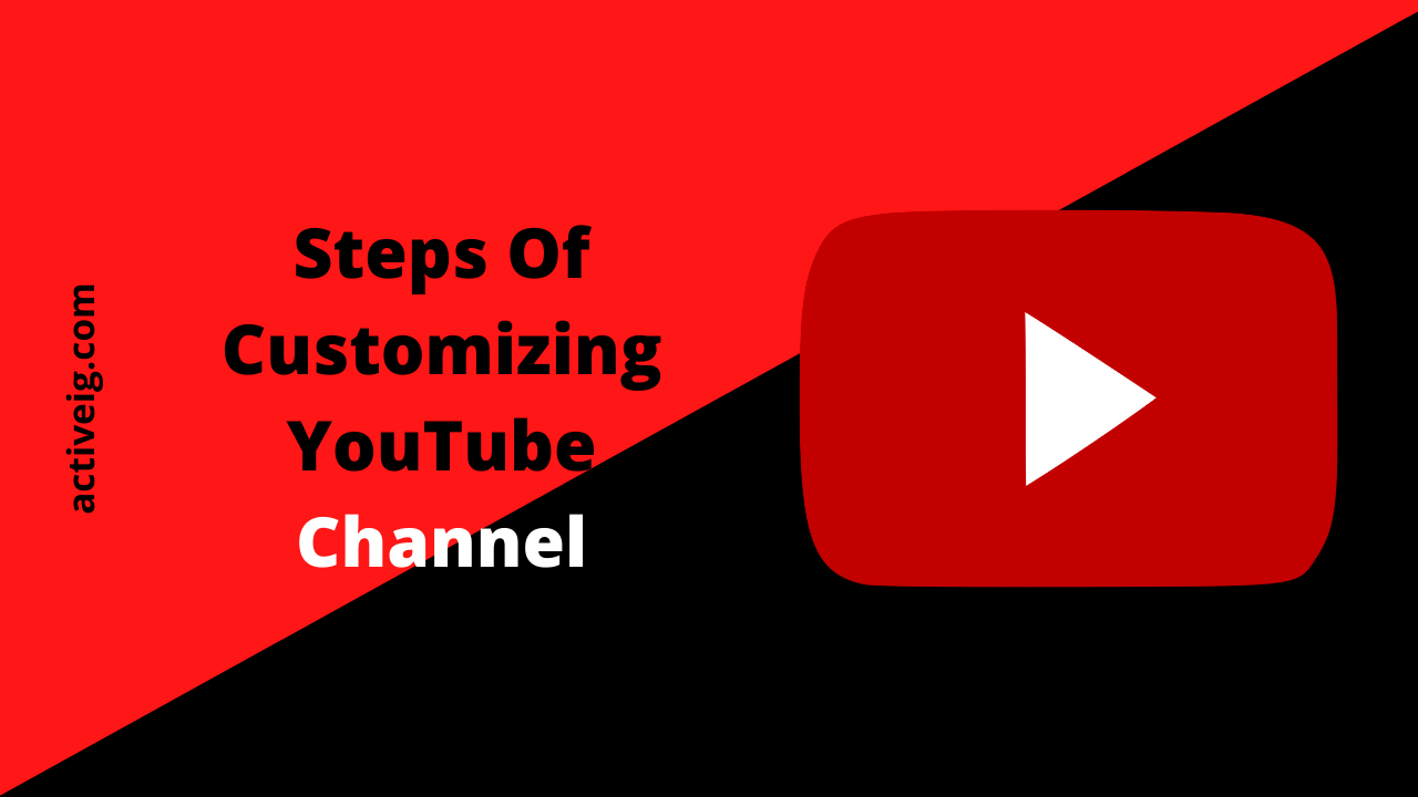 Steps Of Customizing YouTube Channel