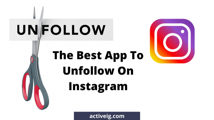 The Best App To Unfollow On Instagram